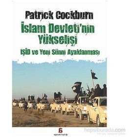 İslam Devleti’nin Yükselişi IŞİD ve Yeni Sünni Ayaklanması - Patrick Cockburn