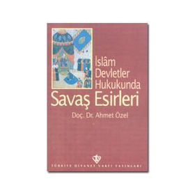 İslam Devletler Hukukunda Savaş Esirleri