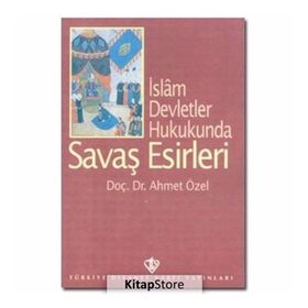 İslam Devletler Hukukunda Savaş Esirleri