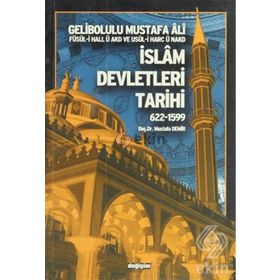 İSLAM DEVLETLERI TARIHI 622-1599 - GELIBOLULU MUSTAFA ÂLÎ