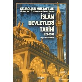İSLAM DEVLETLERI TARIHI 622-1599 - GELIBOLULU MUSTAFA ÂLÎ