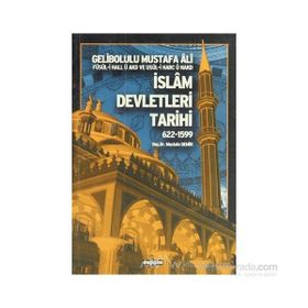 İSLAM DEVLETLERI TARIHI 622-1599 - GELIBOLULU MUSTAFA ÂLÎ