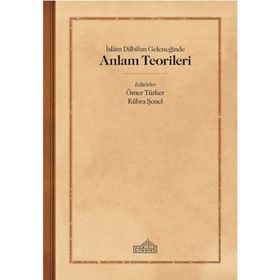 İslam Dilbilim Geleneğinde Anlam Teorileri - Endülüs Yayınları