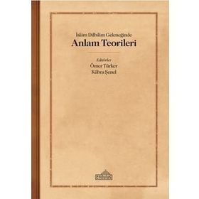 İslam Dilbilim Geleneğinde Anlam Teorileri - Endülüs Yayınları