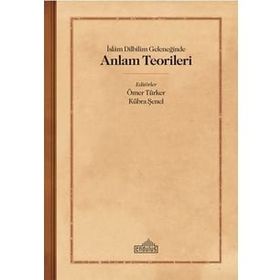 İslam Dilbilim Geleneğinde Anlam Teorileri - Endülüs Yayınları