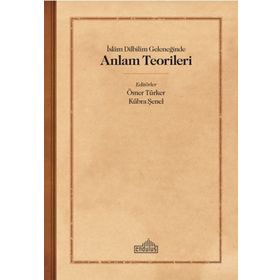 İslam Dilbilim Geleneğinde Anlam Teorileri - Endülüs Yayınları