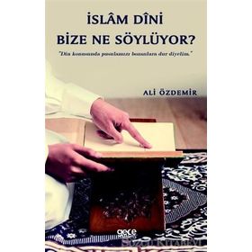 İslam Dini Bize Ne Söylüyor? - Ali Özdemir