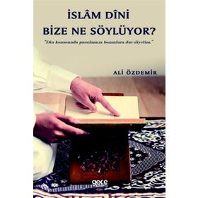 İslam Dini Bize Ne Söylüyor? - Ali Özdemir