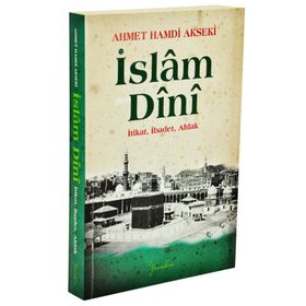 İslam Dini İtikat İbadet Ahlak - Ahmet Hamdi Akseki