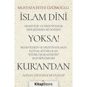 İslam Dini Musevilik ve Hristiyanlık Dinlerinden mi Doğdu? - Mustafa Fethi Üzümoğlu