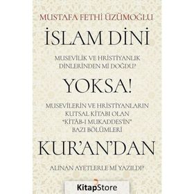 İslam Dini Musevilik ve Hristiyanlık Dinlerinden mi Doğdu? - Mustafa Fethi Üzümoğlu