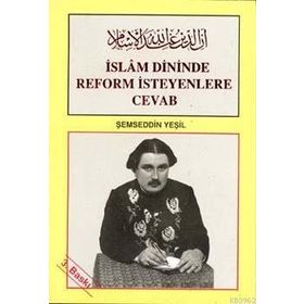 İSLAM DININDE REFORM İSTEYENLERE CEVAP - ŞEMSEDDİN YEŞİL