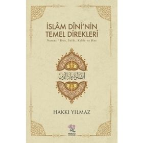 İslam Dini'nin Temel Direkleri - Hakkı Yılmaz
