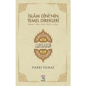 İslam Dini'nin Temel Direkleri - Hakkı Yılmaz