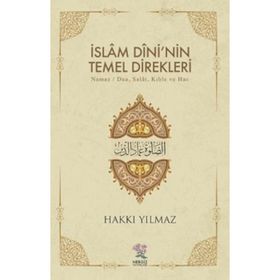 İslam Dini'nin Temel Direkleri - Hakkı Yılmaz