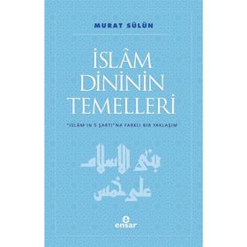 İslam Dininin Temelleri - Murat Sülün