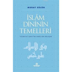 İslam Dininin Temelleri - Murat Sülün