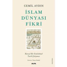 İslam Dünyası Fikri - Küresel Bir Entelektüel Tarih Çalışması - Cemil Aydın