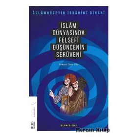 İslam Dünyasında Felsefenin Serüveni 3 - Gulamhuseyn İbrahim