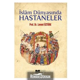 İslam Dünyasında Hastaneler - Levent Öztürk