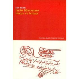 İSLAM DÜNYASINDA HUKUK VE İKTİDAR - SAMI ZUBAIDA