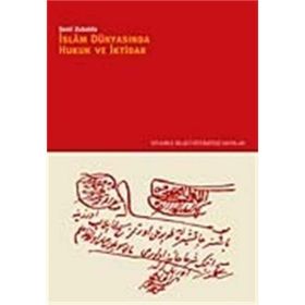İSLAM DÜNYASINDA HUKUK VE İKTİDAR - SAMI ZUBAIDA