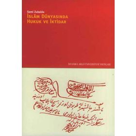 İSLAM DÜNYASINDA HUKUK VE İKTİDAR - SAMI ZUBAIDA