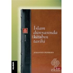İSLAM DÜNYASINDA KİTABIN TARIHI - JOHANNES PEDERSEN