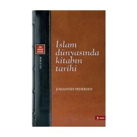 İSLAM DÜNYASINDA KİTABIN TARIHI - JOHANNES PEDERSEN
