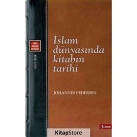 İSLAM DÜNYASINDA KİTABIN TARIHI - JOHANNES PEDERSEN