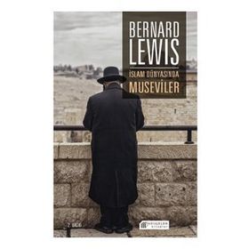 İslam Dünyasında Museviler - Bernard Lewis