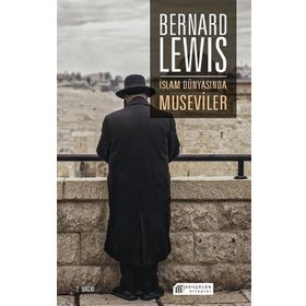 İslam Dünyasında Museviler - Bernard Lewis