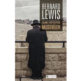 İslam Dünyasında Museviler - Bernard Lewis