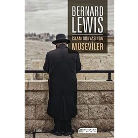 İslam Dünyasında Museviler - Bernard Lewis