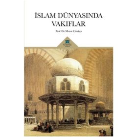 İslam Dünyasında Vakıflar - Murat Çizakça