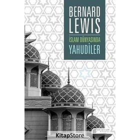 İSLAM DÜNYASINDA YAHUDILER - BERNARD LEWIS