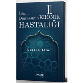 İslam Dünyası'nın Kronik 2 Hastalığı Dursun Altun