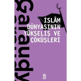 İslam Dünyasının Yükseliş Ve Çöküşleri - Roger Garaudy