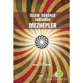 İSLAM DÜŞÜNCE TARIHINDE MEZHEPLER - MEHMET SAFFET SARIKAYA