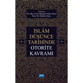 İslam Düşünce Tarihinde Otorite Kavramı - Mehmet Fatih Yalçın
