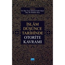 İslam Düşünce Tarihinde Otorite Kavramı - Mehmet Fatih Yalçın