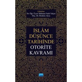 İslam Düşünce Tarihinde Otorite Kavramı - Mehmet Fatih Yalçın
