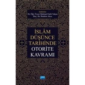 İslam Düşünce Tarihinde Otorite Kavramı - Mehmet Fatih Yalçın