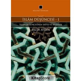 İslam Düşüncesi 1 - İslam Düşüncesinin Yapısı ve Selefilik - Salih Aydın