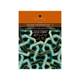 İslam Düşüncesi 1 - İslam Düşüncesinin Yapısı ve Selefilik - Salih Aydın