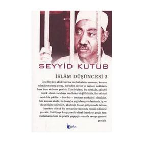 İslam Düşüncesi 3 - Seyyid Kutub