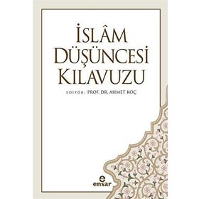 İslam Düşüncesi Kılavuzu - Ahmet Koç