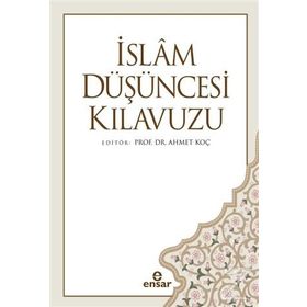 İslam Düşüncesi Kılavuzu - Ahmet Koç