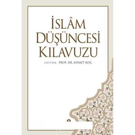 İslam Düşüncesi Kılavuzu - Ahmet Koç