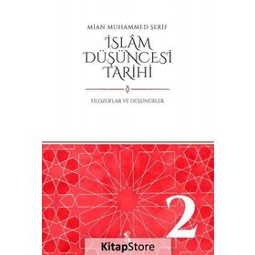 İslam Düşüncesi Tarihi 2 - Filozoflar ve Düşünürler - Mian Muhammed Şerif